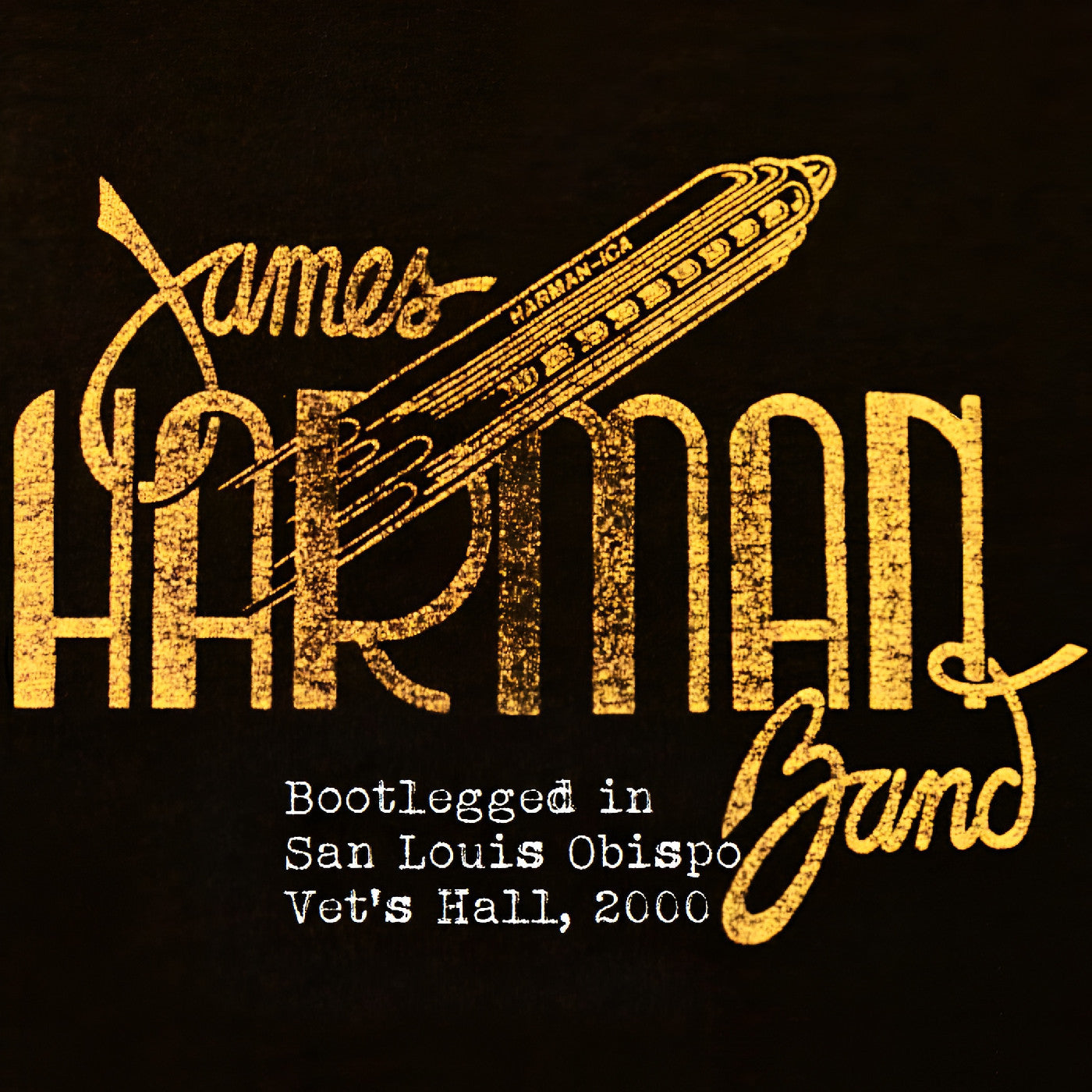 James Harman Band Bootlegged In San Luis Obispo Vet'S Hall, 2000