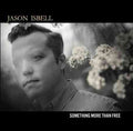 Jason Isbell Something More Than Free (180 Gram Vinyl, Deluxe Edition, Digital Download Card) (2 Lp's)