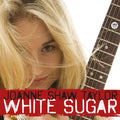Joanne Shaw Taylor White Sugar (180 Gram Vinyl)