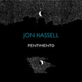 Jon Hassell The Pentimento Trilogy