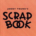 JONNY TRUNK Scrapbook