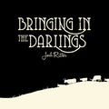 Josh Ritter Bringing In The Darlings (10")