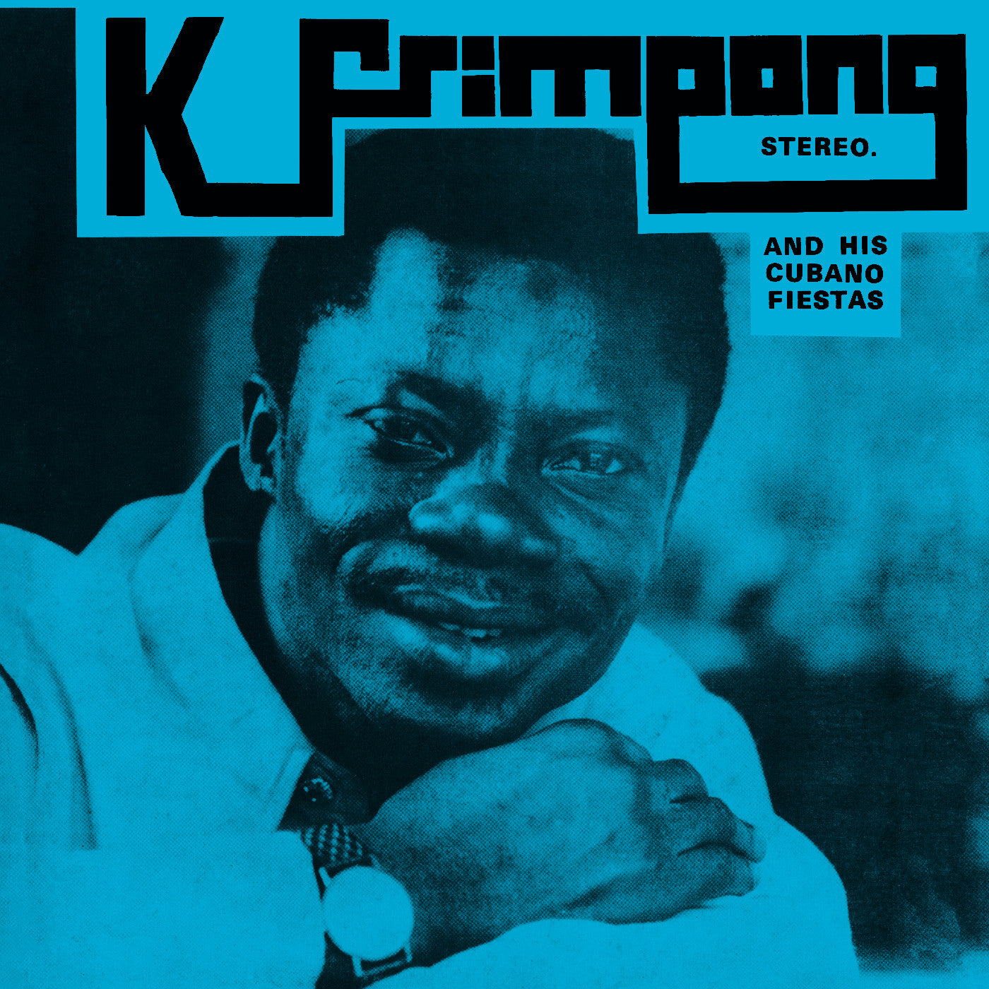 K. & His Cubano Fiestas Frimpong K. Frimpong & His Cubano Fiestas