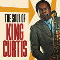 King Curtis The Soul Of King Curtis