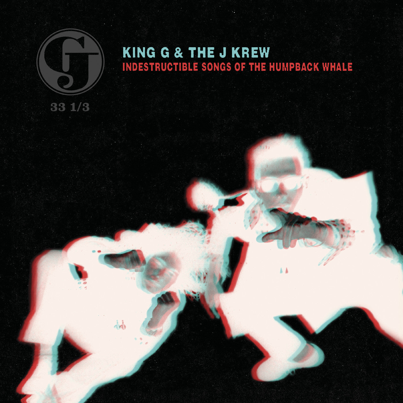 King G & The J Krew Indestructible Songs Of The Humpback Whale (Deluxe Edition)