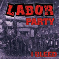 Labor Party I Bleed