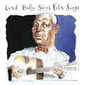 Lead Belly Sings Folk Songs