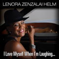 Lenora Zenzalai Helm I Love Myself When I'm Laughing, And Then Again When I'm Looking Mean and Impressive