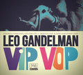 LEO GANDELMAN Vip Vop