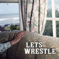 Let's Wrestle Let's Wrestle