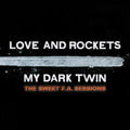 Love And Rockets My Dark Twin