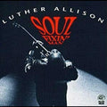 Luther Allison Soul Fixin Man