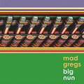 Mad Gregs Big Nun