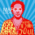 Marcio Local Says Don Day Don Dree Don Don