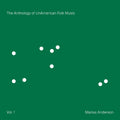 Marisa Anderson The Anthology Of Unamerican Folk Music