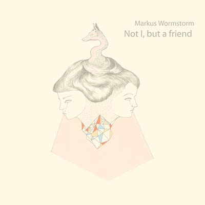 MARKUS WORMSTORM Not I, But a Friend