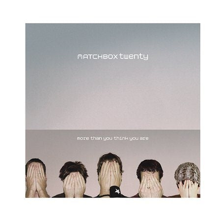 Matchbox Twenty MORE THAN YOU THINK YOU ARE