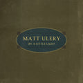 Matt Ulery By A Little Light
