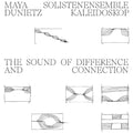 Maya & Solistenensemble Kaleidoskop Dunietz The Sound Of Difference And Connection
