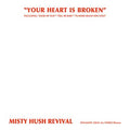 MISTY HUSH REVIVAL Your Heart Is Broken