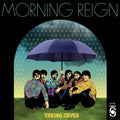 Morning Reign Taking Cover