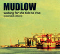 MUDLOW Waiting For The Tide To Rise