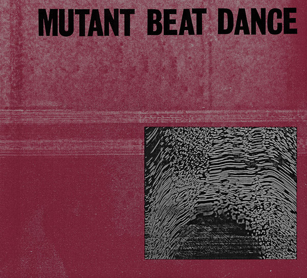 MUTANT BEAT DANCE Mutant Beat Dance