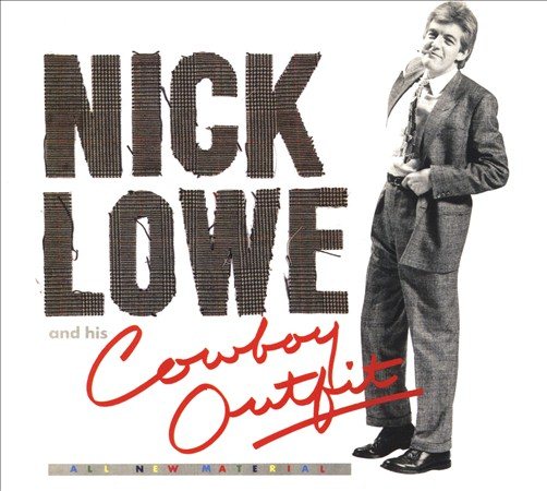 Nick Lowe NICK LOWE AND HIS COWBOY OUTFIT