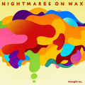 NIGHTMARES ON WAX Thought So...