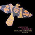 ORIENTAL SUNSHINE Dedicated To The Bird We Love