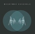 OVERTONE ENSEMBLE Overtone Ensemble