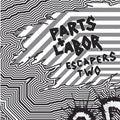 Parts & Labor Escapers 2: Grind Pop