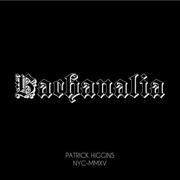 Patrick Higgins Bachanalia