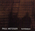 PAUL METZGER Tombeaux