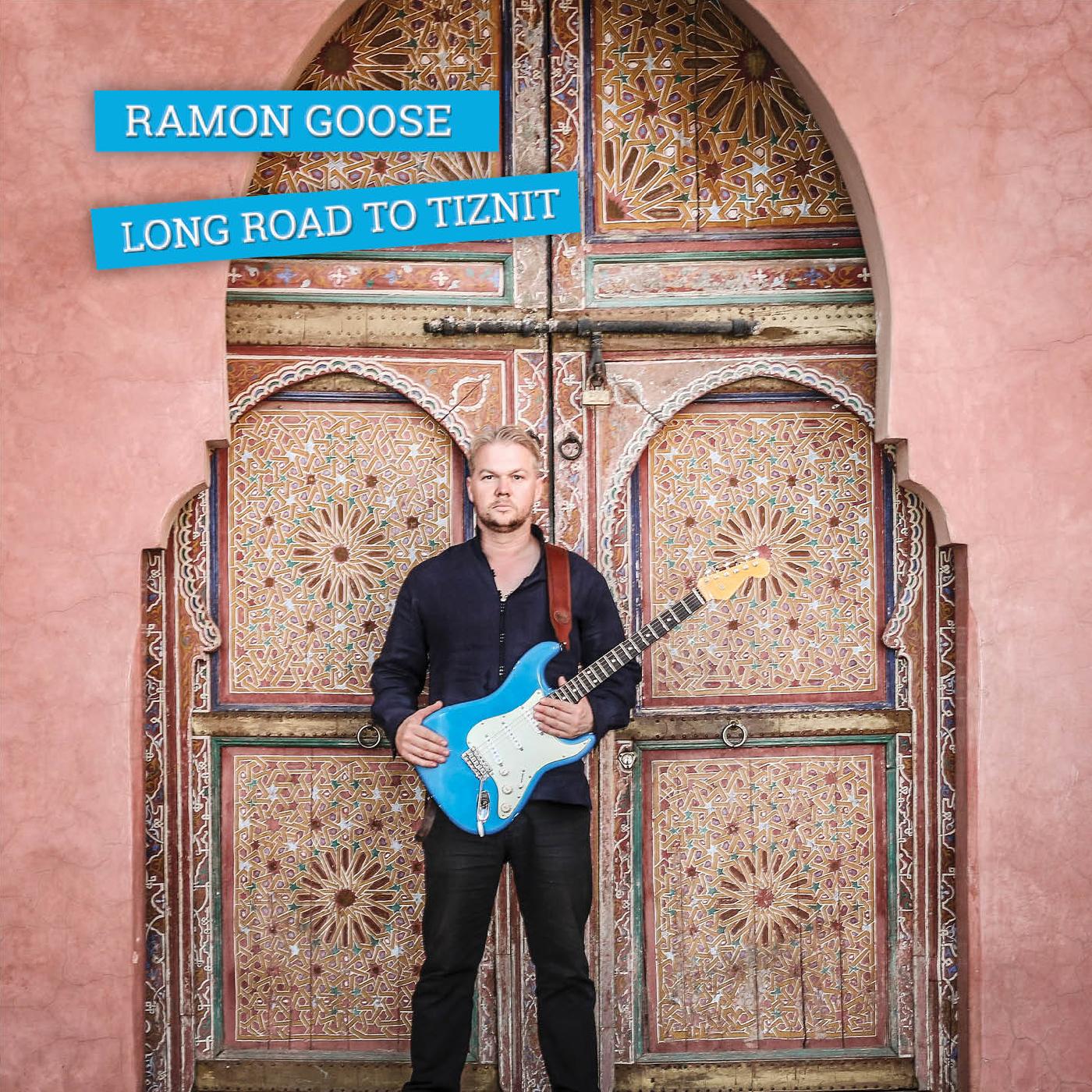 Ramon Goose Long Road To Tiznit
