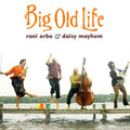 Rani & daisy mayhem Arbo Big Old Life