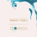 RENATO FIGOLI Funkoholic