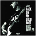 Rick Fowler Back On My Good Foot