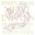 RISHIN SINGH WITH MARTIN STURM mewls infans
