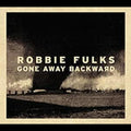 Robbie Fulks Gone Away Backward