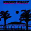 ROBERT ASHLEY Automatic Writing
