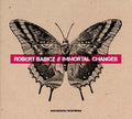 ROBERT BABICZ Immortal Changes