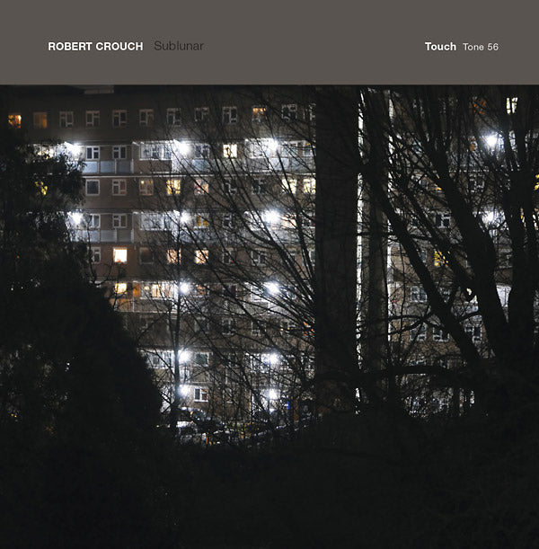 ROBERT CROUCH Sublunar