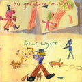 Robert Wyatt His Greatest Misses (Digital Download Card)