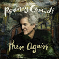 Rodney Crowell Then Again (Indie Exclusive, Swamp Green Vinyl)