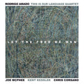 RODRIGO AMADO THIS IS OUR LANGUAGE QUARTET Let The Free Be Men