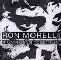 RON MORELLI A Gathering Together