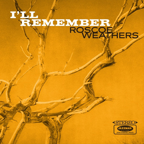 ROSCOE WEATHERS I'll Remember
