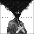 Royal Blood Royal Blood [Explicit Content]