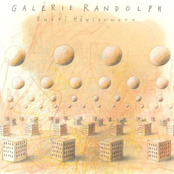 RUEDI HAUSERMANN Galerie Randolph